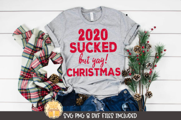 2020 Sucked but Yay Christmas Graphics
