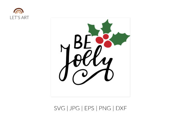 Be Jolly Svg: Funny Christmas Graphics for Editorial Use