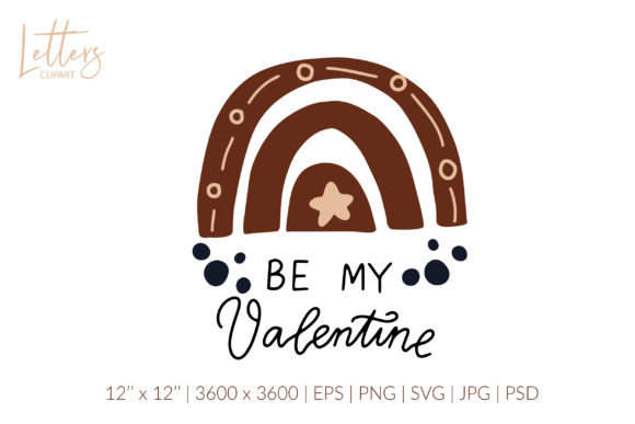 Be My Valentine. Boho Rainbow Svg Graphics