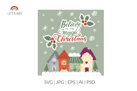 Cozy Winter Houses Svg, Believe in Magic