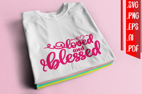 Loved and Blessed Graphics for Crafts