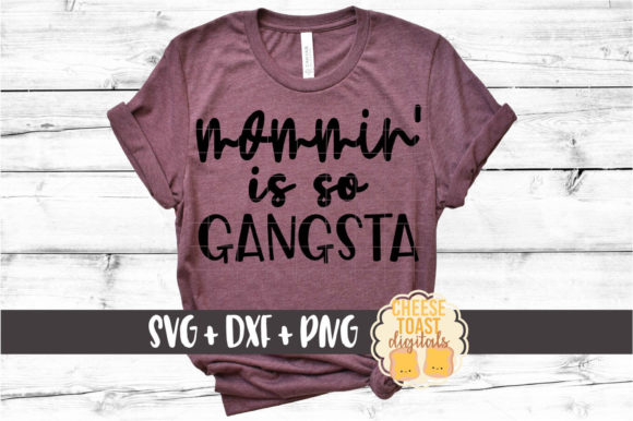 Mommin is so Gangsta Graphics and Crafts