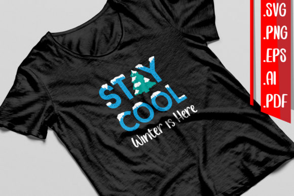 Stay Cool Winter is Here SVG, EPS, AI, PNG