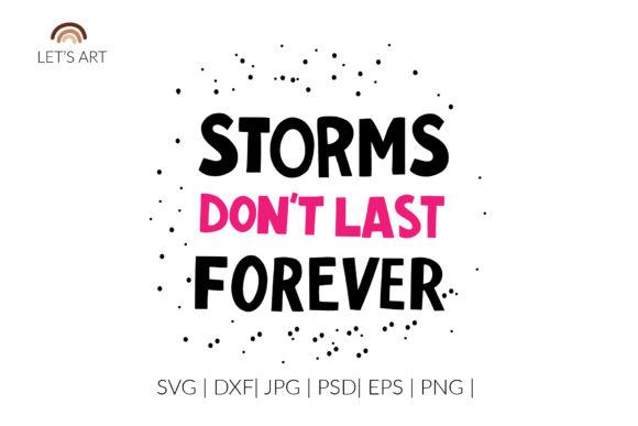 Storms Don’t Last Forever Graphics